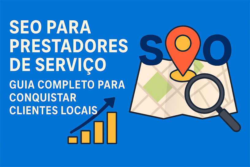 SEO para prestadores de serviço: guia completo para conquistar clientes locais